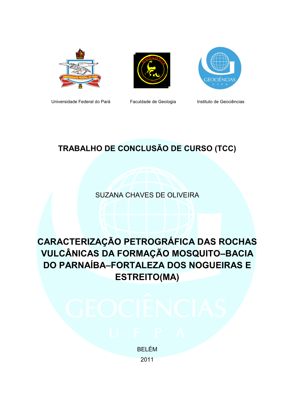 Caracterização Petrográfica Das Rochas Vulcânicas Da Formação Mosquito–Bacia Do Parnaíba–Fortaleza Dos Nogueiras E Estreito(Ma)