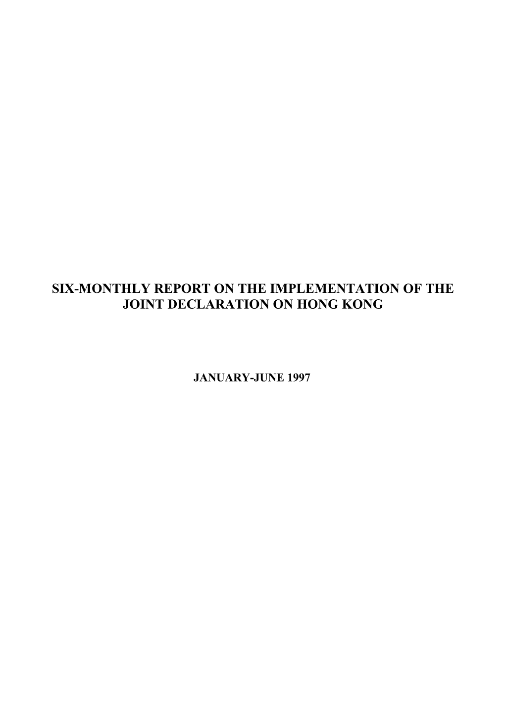 Six-Monthly Report on the Implementation of the Joint Declaration on Hong Kong