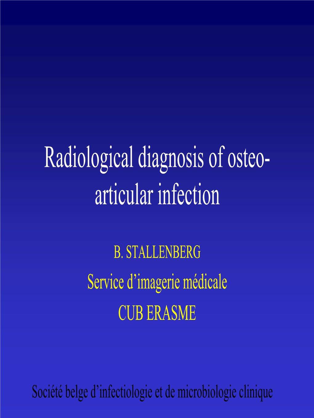 Radiological Diagnosis of Osteo- Articular Infection