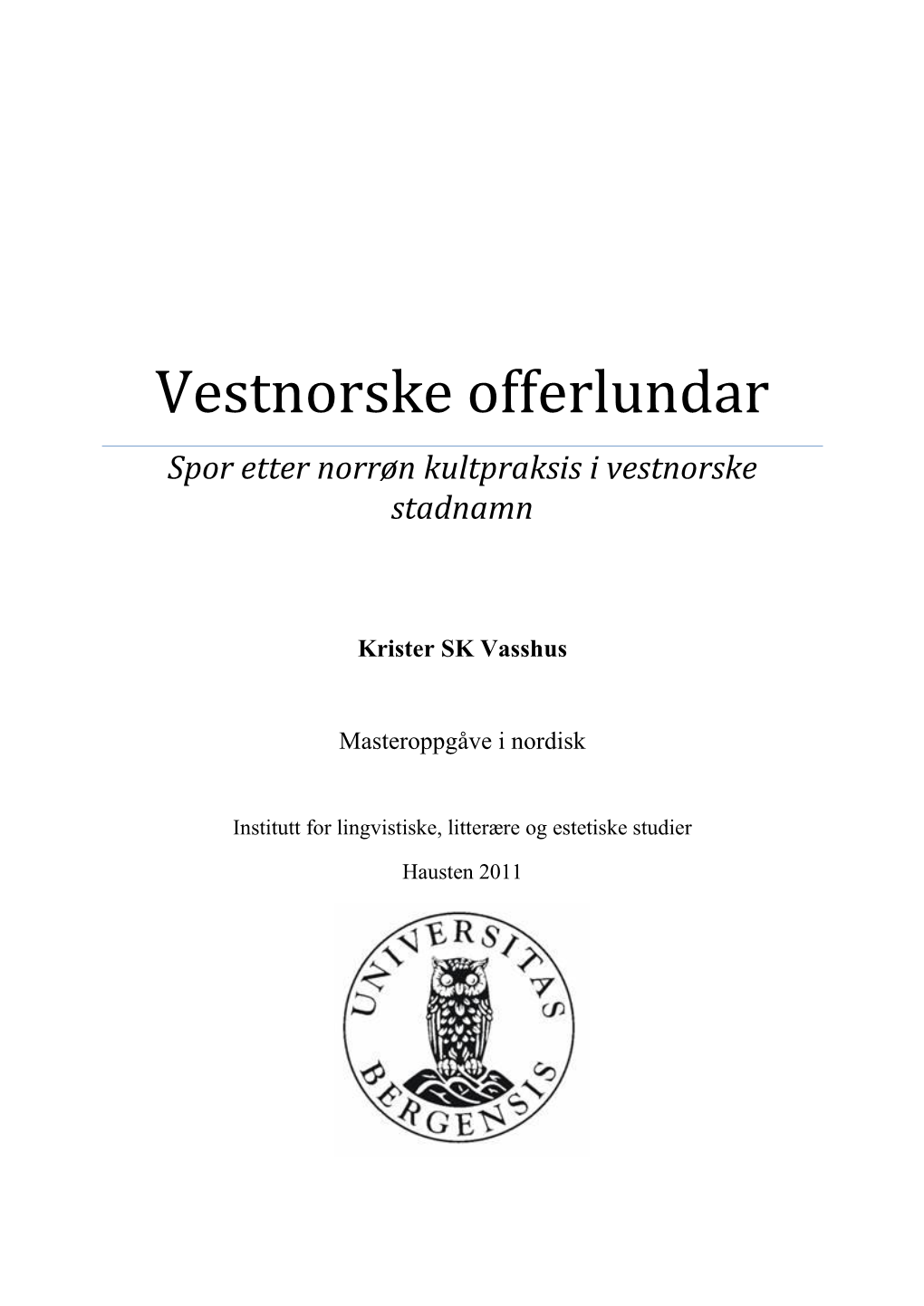 Vestnorske Offerlundar Spor Etter Norrøn Kultpraksis I Vestnorske Stadnamn