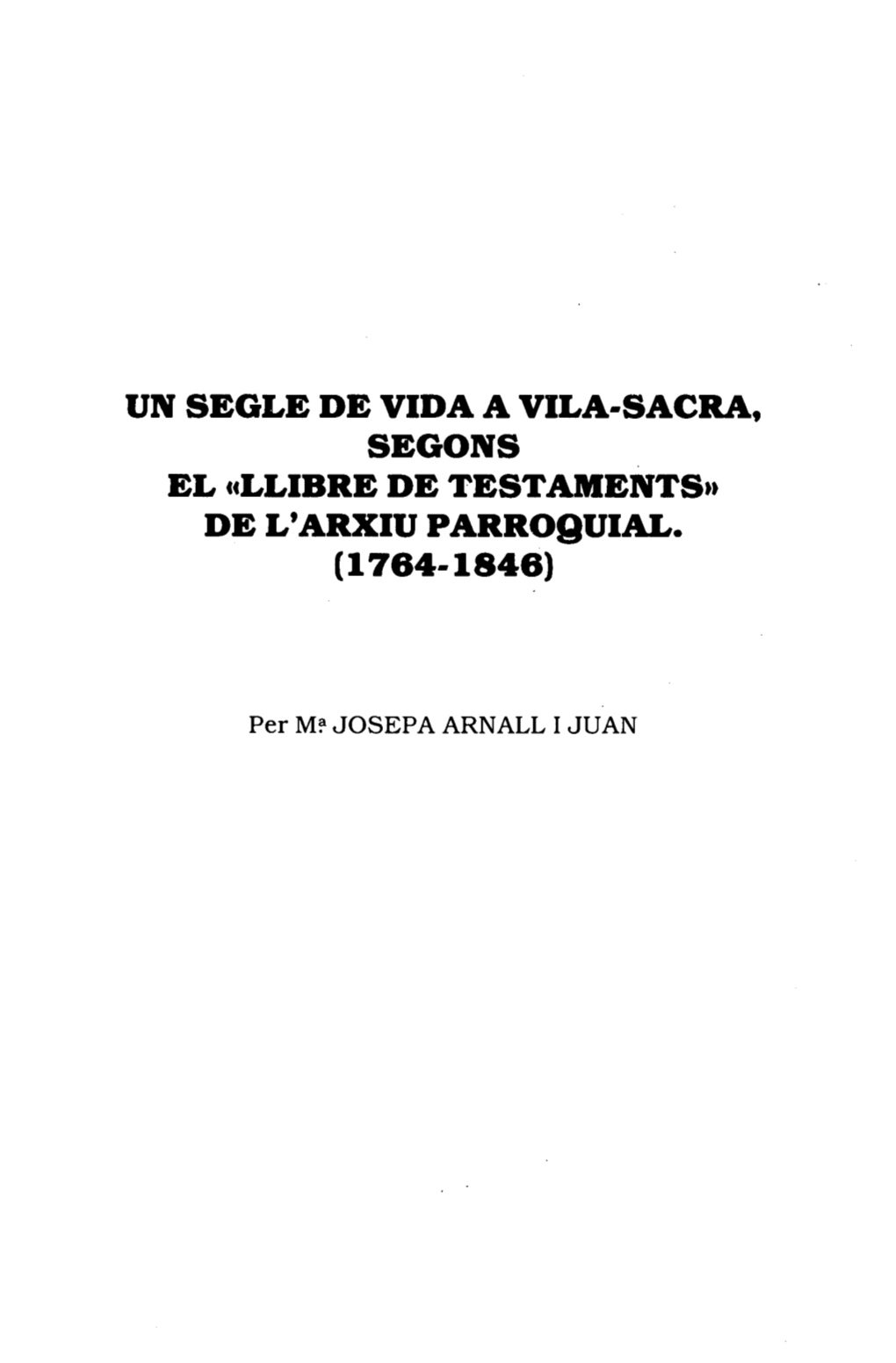 Un Segle De Vida a Vila-Sacra, Segons El «Llibre De Testaments» De L'arxiu Parroquial