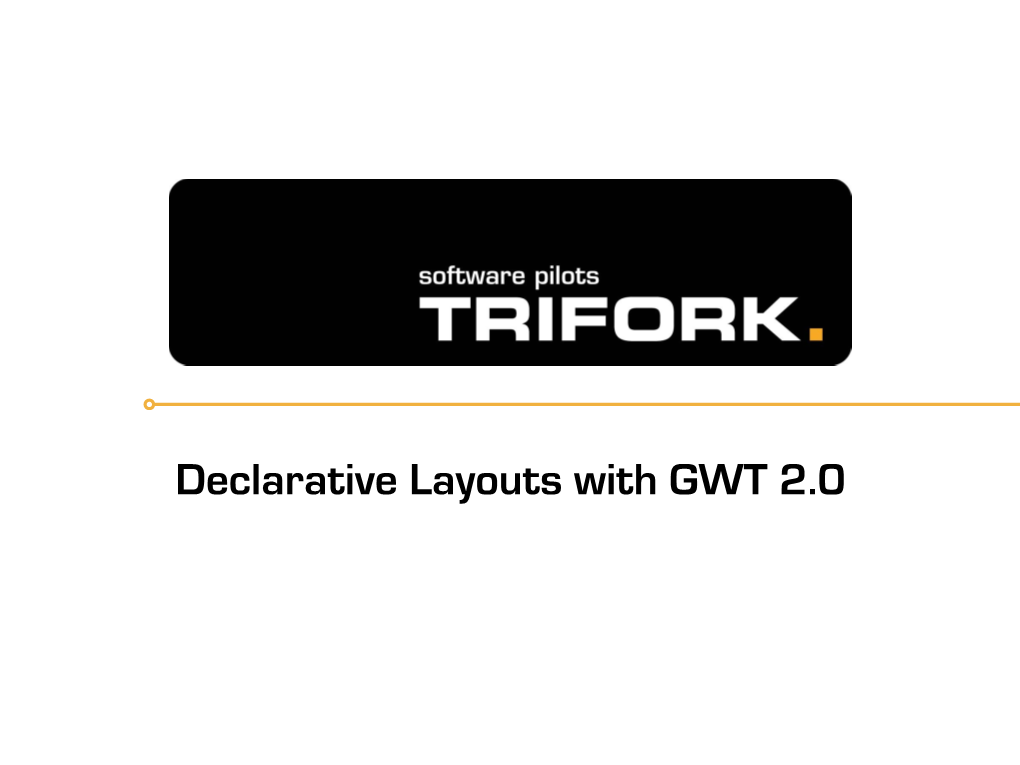 Declarative Layouts with GWT 2.0