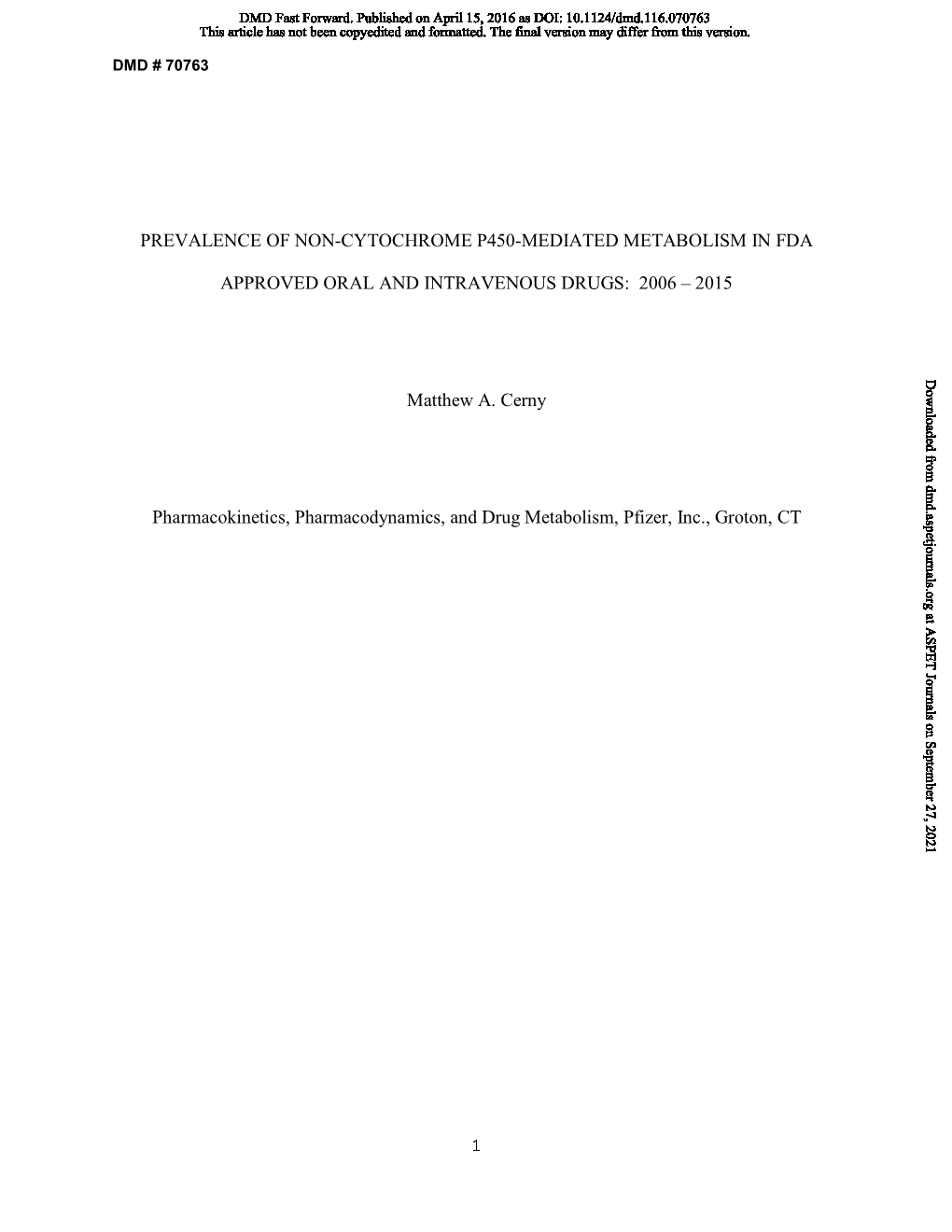 PREVALENCE of NON-CYTOCHROME P450-MEDIATED METABOLISM in FDA APPROVED ORAL and INTRAVENOUS DRUGS: 2006 – 2015 Matthew A. Cern