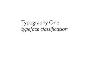 Typography One Typeface Classification Why Classify?