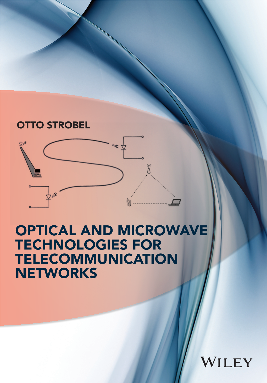 Optical and Microwave Technologies for Telecommunication Networks