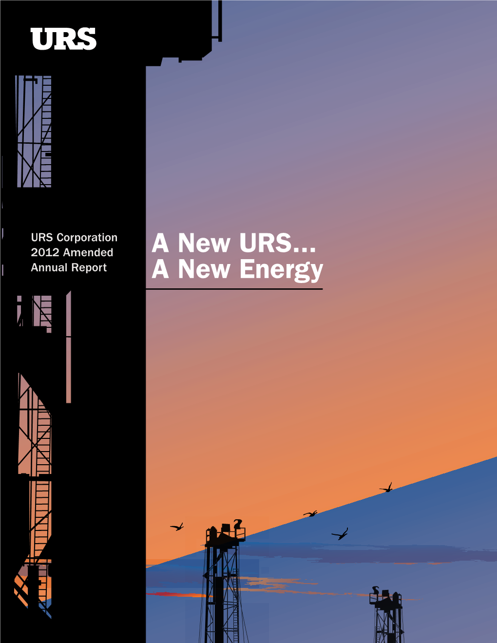 URS Corporation 2012 Amended Annual Report Table of Contents the Company