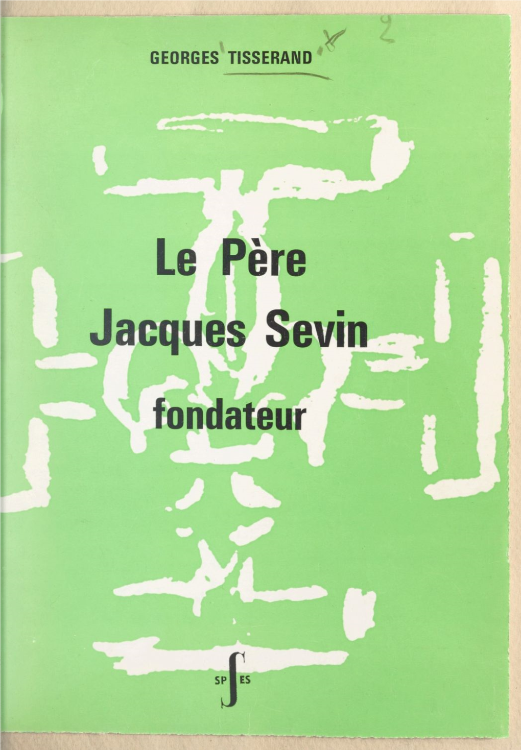 Le Père Jacques Sevin. Fondateur. Scouts De France