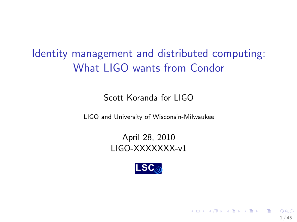 Identity Management and Distributed Computing: What LIGO Wants from Condor