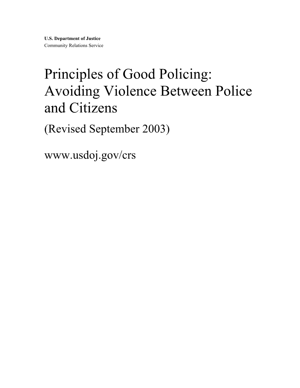 Principles of Good Policing: Avoiding Violence Between Police and Citizens (Revised September 2003) About the Community Relations Service