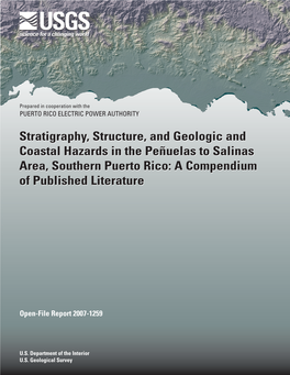 Stratigraphy, Structure, and Geologic and Coastal Hazards in the Peñuelas to Salinas Area, Southern Puerto Rico: a Compendium of Published Literature