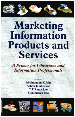 Marketing Information Products and Services a Primerfor Librarians and Information Professionals