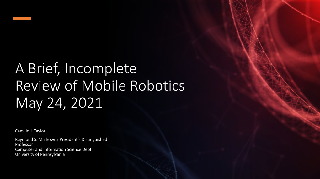 A Brief, Incomplete Review of Mobile Robotics May 24, 2021