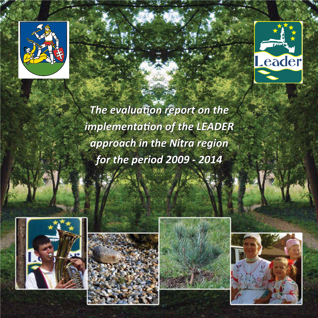 The Evaluation Report on the Implementation of the LEADER Approach in the Nitra Region for the Period 2009 - 2014