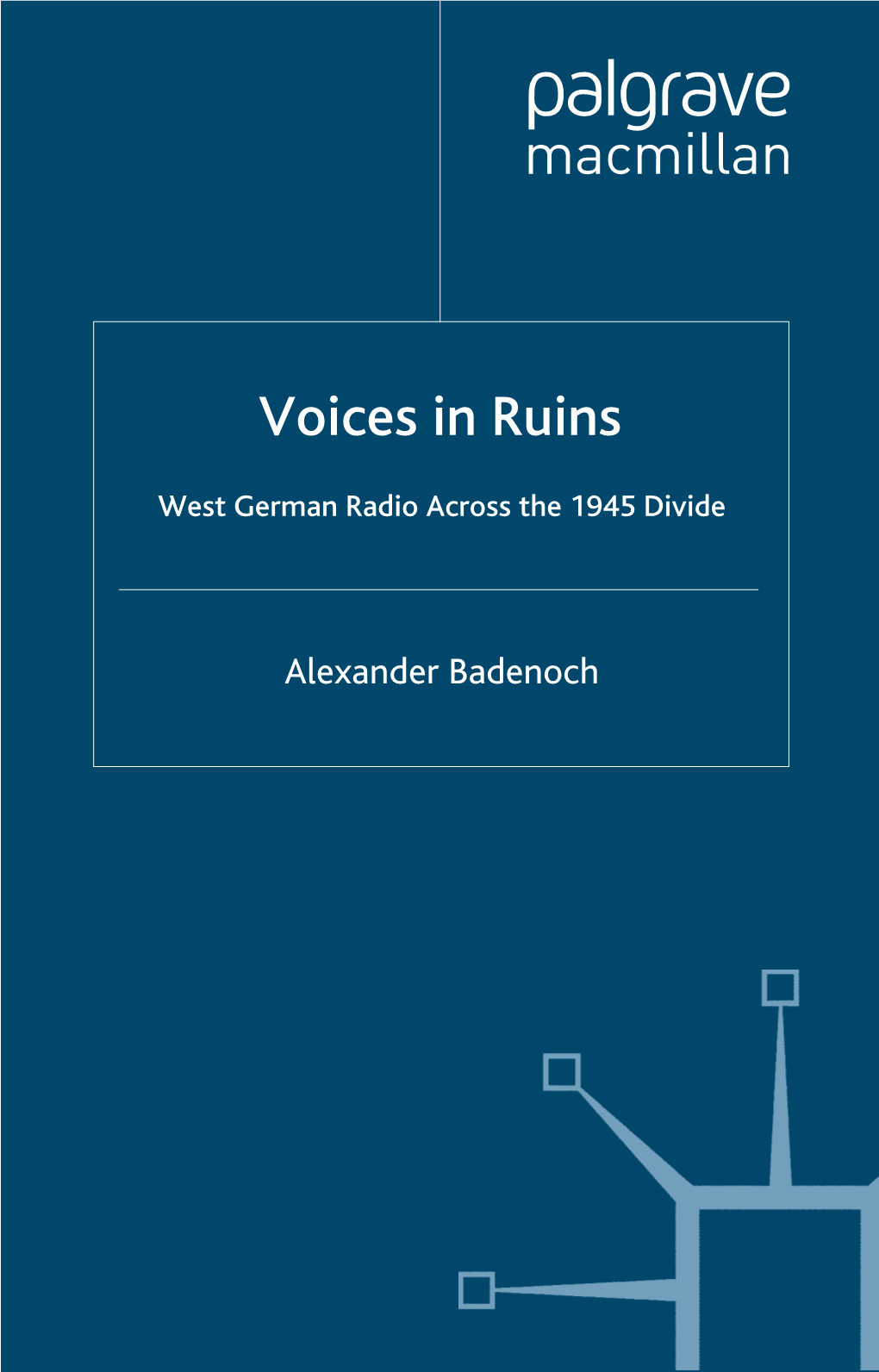 Voices in Ruins: West German Radio Across the 1945 Divide