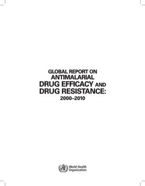 Antimalarial Drug Efficacy and Drug Resistance: 2000–2010 WHO Library Cataloguing-In-Publication Data