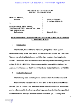 1 UNITED STATES DISTRICT COURT DISTRICT of CONNECTICUT MICHAEL SKAKEL, : Plaintiff, : CIVIL ACTION NO. : 3:12-CV-01669 (VLB) V