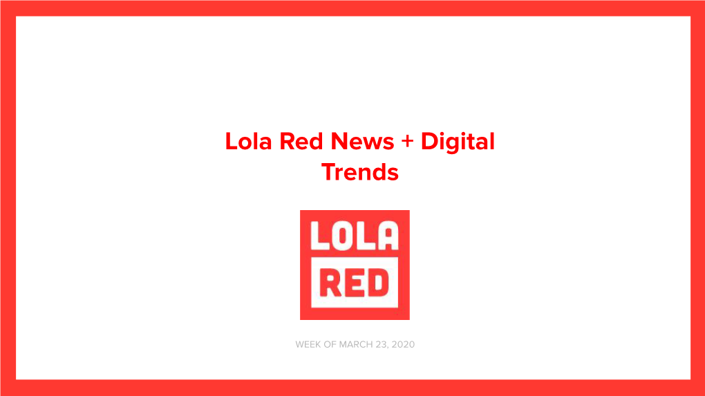 Lola Red News + Digital Trends
