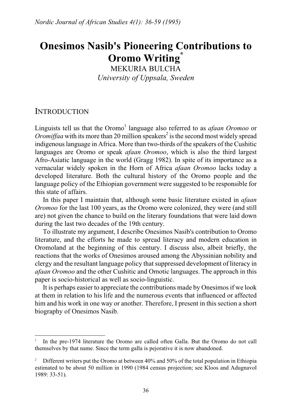 Onesimos Nasib's Pioneering Contributions to Oromo Writing* MEKURIA BULCHA University of Uppsala, Sweden