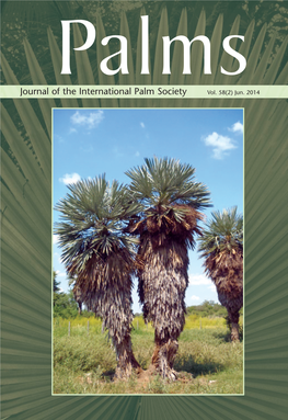 Journal of the International Palm Society Vol. 58(2) Jun. 2014 the INTERNATIONAL PALM SOCIETY, INC