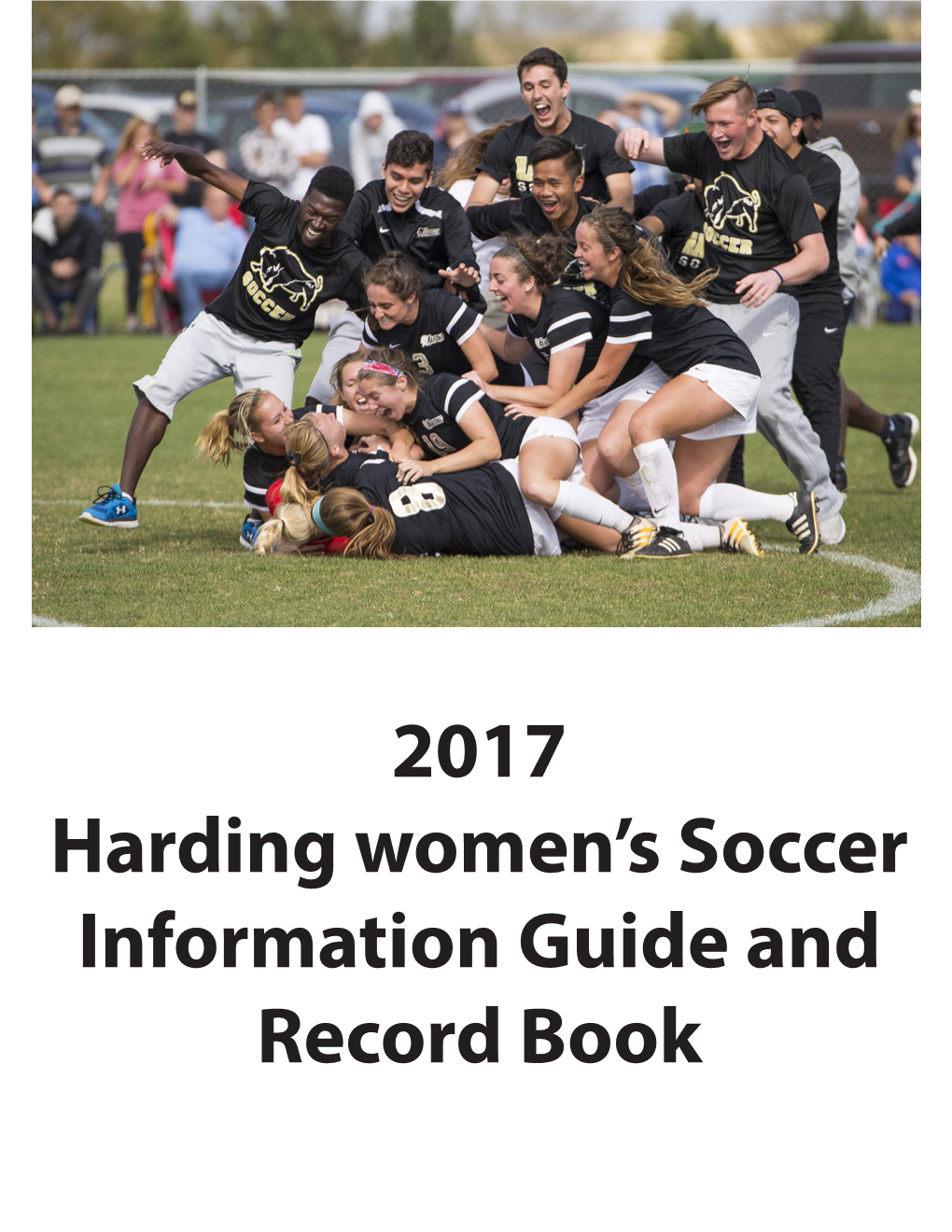 2017 Harding Women's Soccer Information Guide and Record Book