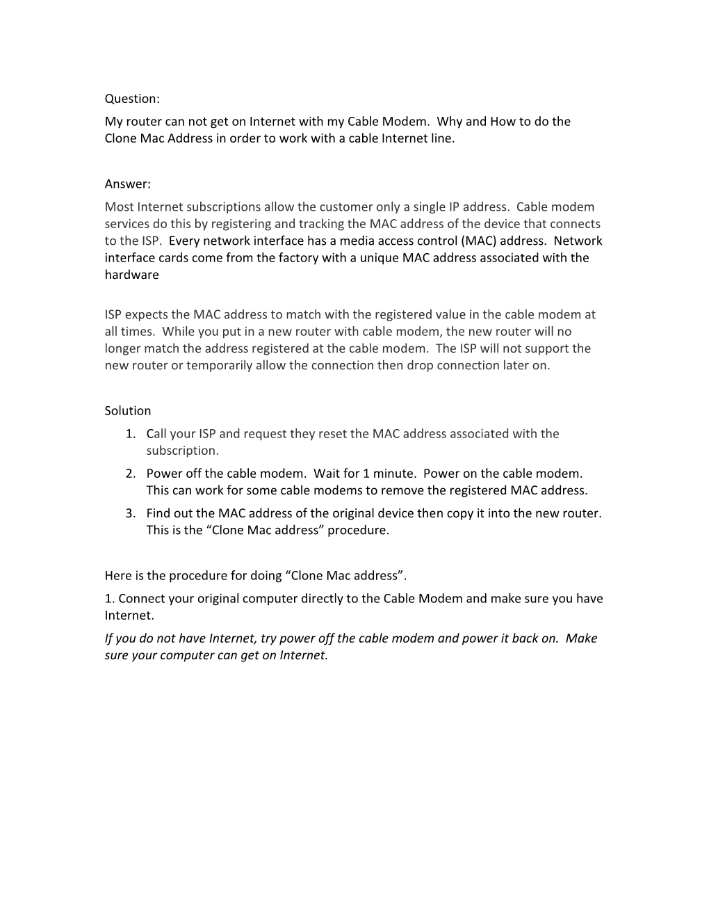 Question: My Router Can Not Get on Internet with My Cable Modem. Why and How to Do the Clone Mac Address in Order to Work with a Cable Internet Line