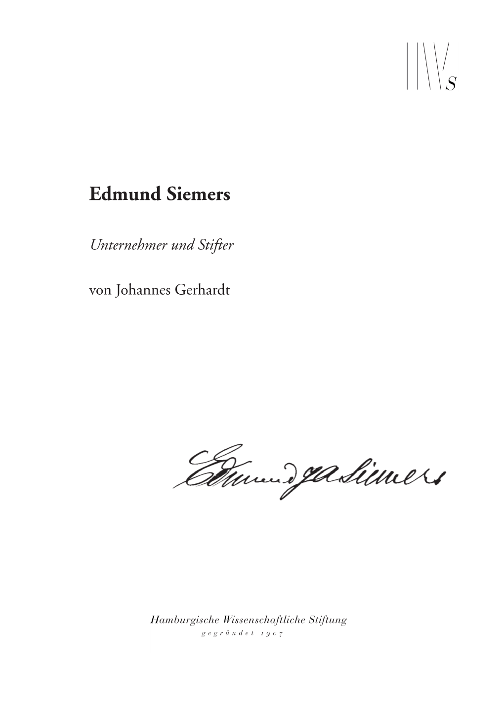 Edmund Siemers. Unternehmer Und Stifter
