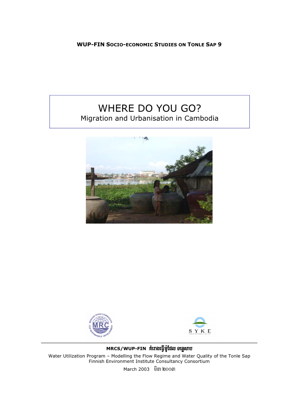 WHERE DO YOU GO? Migration and Urbanisation in Cambodia