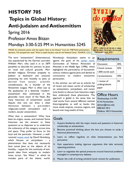 HISTORY 705 Topics in Global History: Anti-Judaism and Antisemitism Spring 2016 Professor Amos Bitzan Mondays 3:30-5:25 PM in Humanities 5245