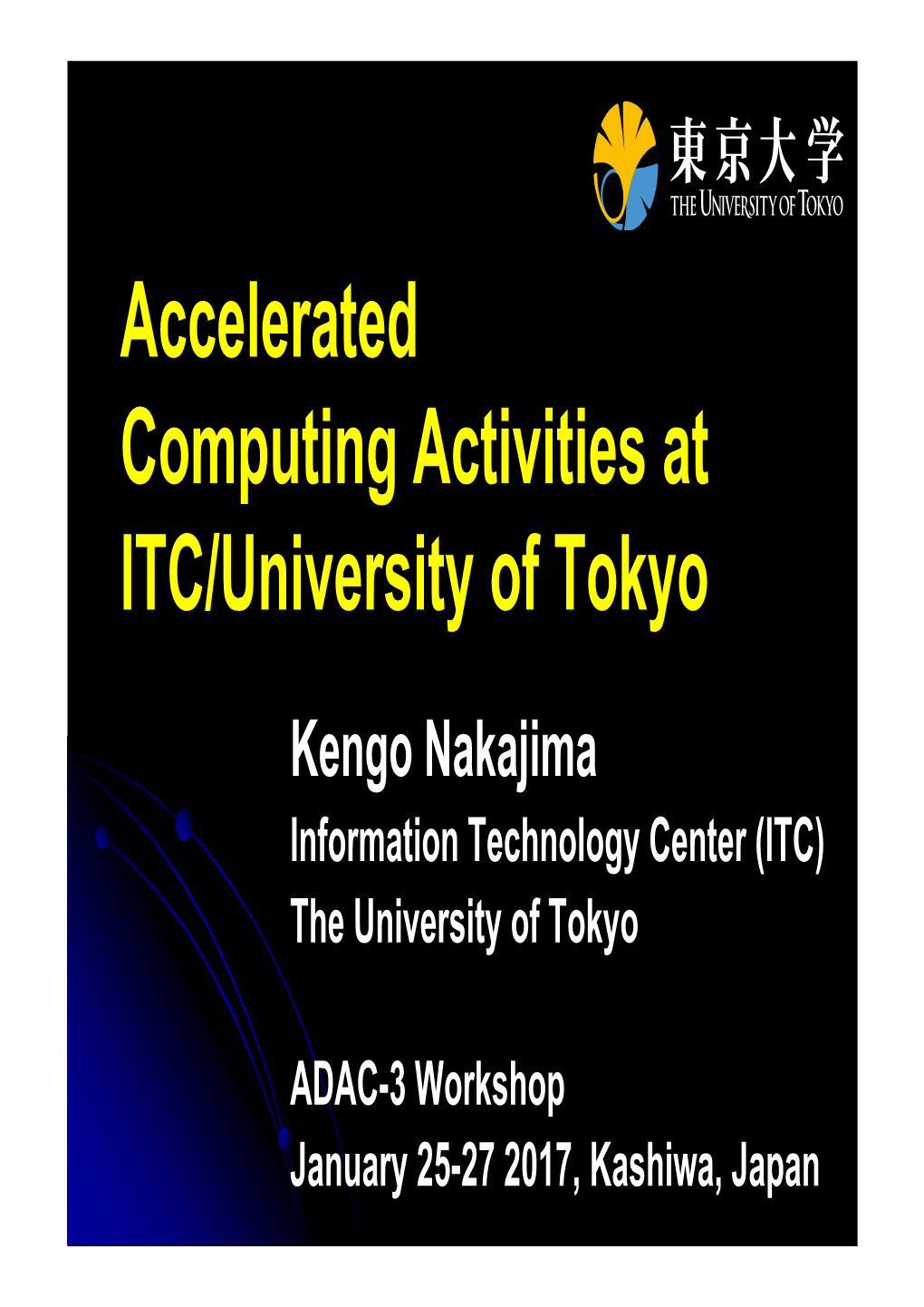 Accelerated Computing Activities at ITC/University of Tokyo