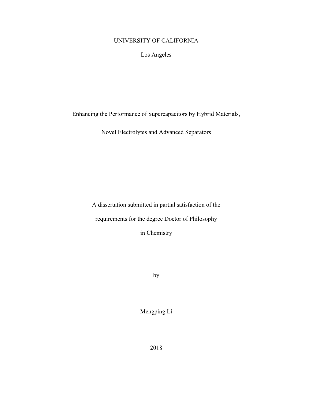 UNIVERSITY of CALIFORNIA Los Angeles Enhancing the Performance of Supercapacitors by Hybrid Materials, Novel Electrolytes and A