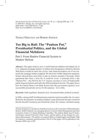 “Paulson Put,” Presidential Politics, and the Global Financial Meltdown Part I: from Shadow Financial System to Shadow Bailout