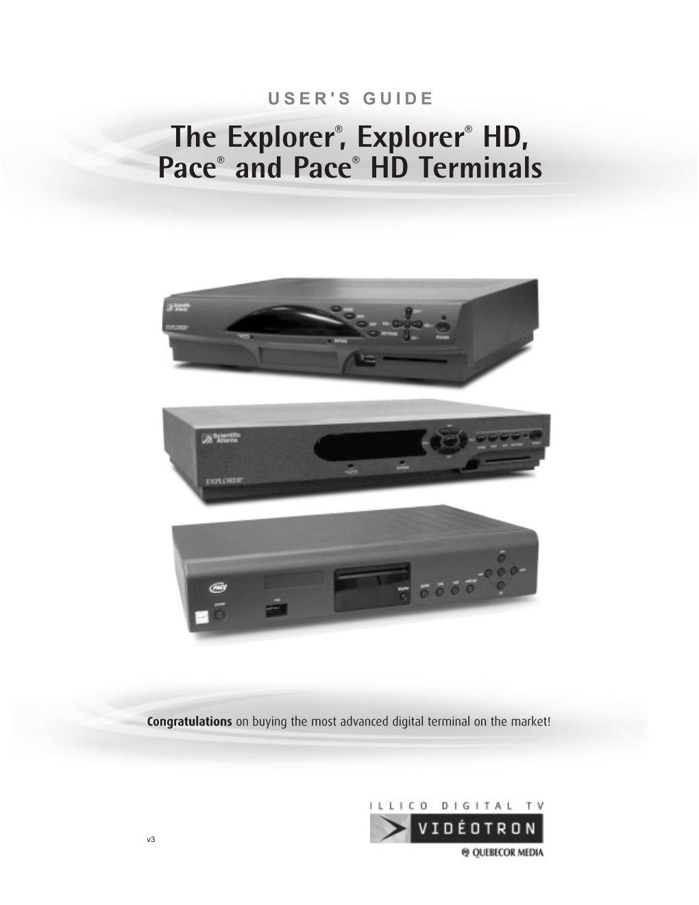 The Explorer®, Explorer® HD, Pace® and Pace® HD Terminals
