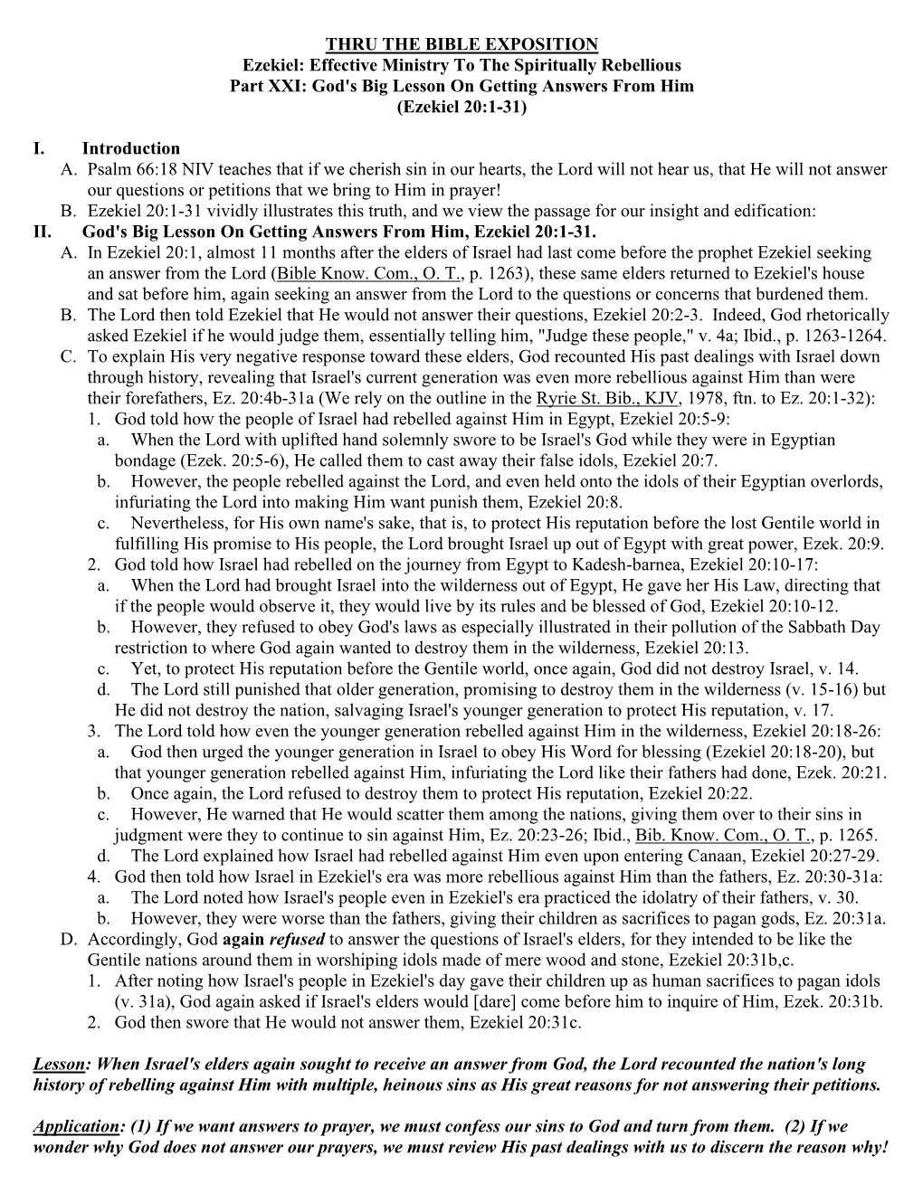 THRU the BIBLE EXPOSITION Ezekiel: Effective Ministry to the Spiritually Rebellious Part XXI: God's Big Lesson on Getting Answers from Him (Ezekiel 20:1-31)