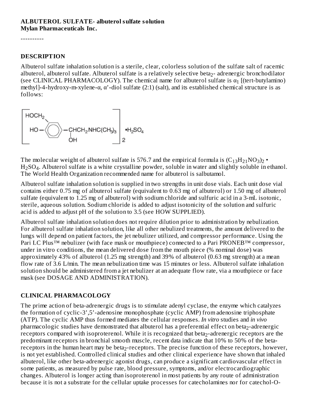 DESCRIPTION Albuterol Sulfate Inhalation Solution Is a Sterile, Clear, Colorless Solution of the Sulfate Salt of Racemic Albuterol, Albuterol Sulfate