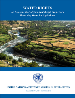 WATER RIGHTS an Assessment of Afghanistan’S Legal Framework Governing Water for Agriculture