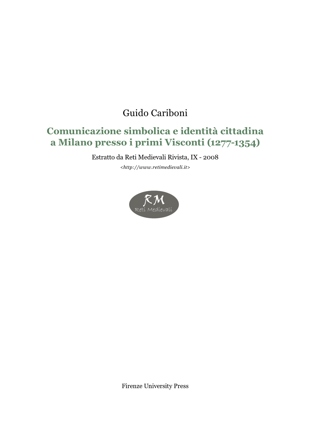 Guido Cariboni Comunicazione Simbolica E Identità Cittadina a Milano Presso I Primi Visconti (1277-1354)