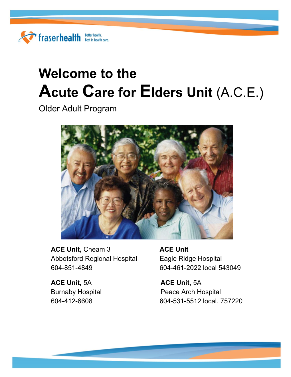 Welcome to the Acute Care for Elders Unit (A.C.E.) Older Adult Program