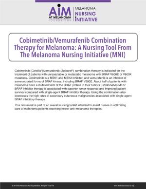 Cobimetinib/Vemurafenib Combination Therapy for Melanoma: a Nursing Tool from the Melanoma Nursing Initiative (MNI)