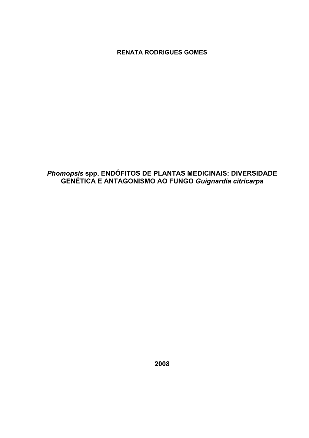 Phomopsis Spp. ENDÓFITOS DE PLANTAS MEDICINAIS: DIVERSIDADE GENÉTICA E ANTAGONISMO AO FUNGO Guignardia Citricarpa