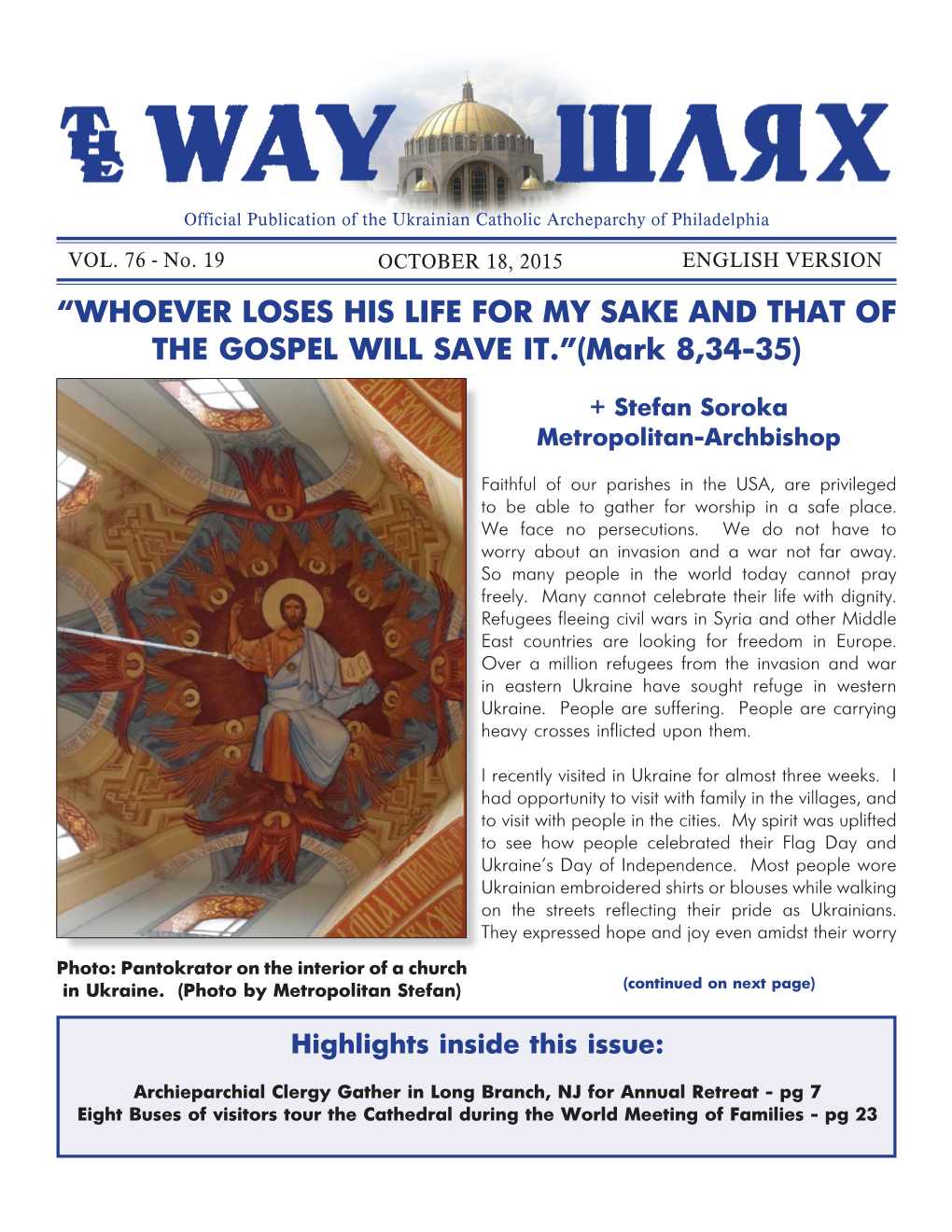 “WHOEVER LOSES HIS LIFE for MY SAKE and THAT of the GOSPEL WILL SAVE IT.”(Mark 8,34-35)