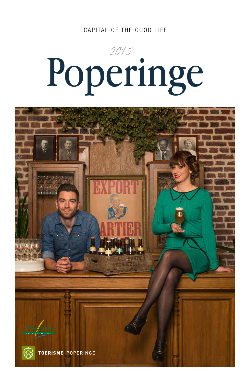 CAPITAL of the GOOD LIFE Poperinge2015 I Guess I Must Have Been Around 10 Years Old When My Family and I First Discovered Poperinge
