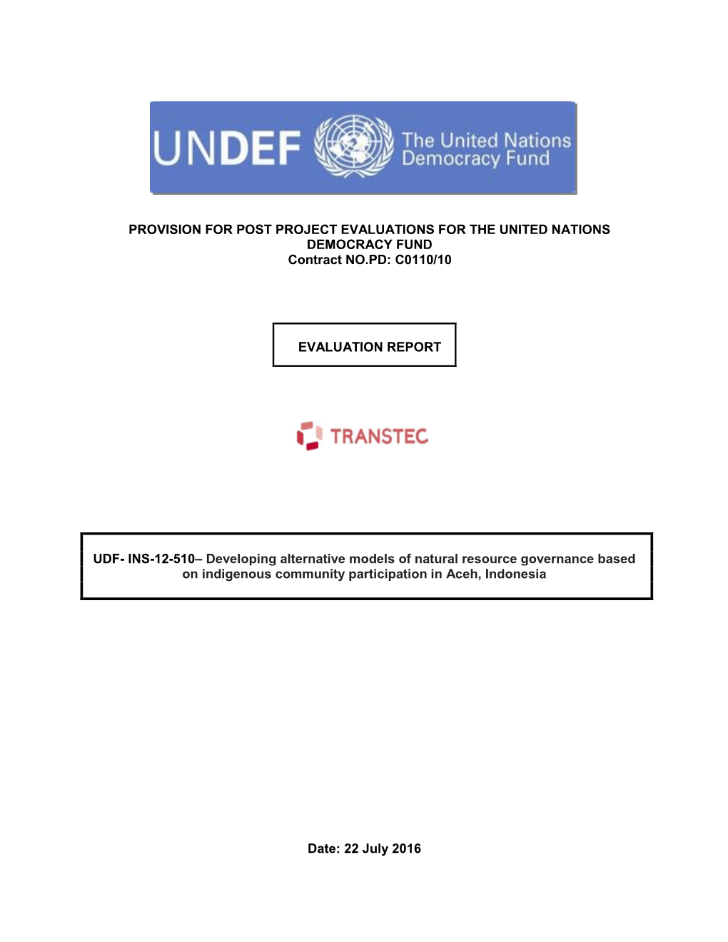 PROVISION for POST PROJECT EVALUATIONS for the UNITED NATIONS DEMOCRACY FUND Contract NO.PD: C0110/10