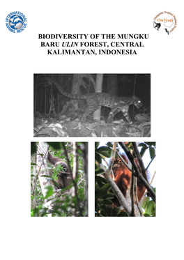 BIODIVERSITY of the MUNGKU BARU ULIN FOREST, CENTRAL KALIMANTAN, INDONESIA Biodiversity of the Mungku Baru Ulin Forest, Central Kalimantan, Indonesia