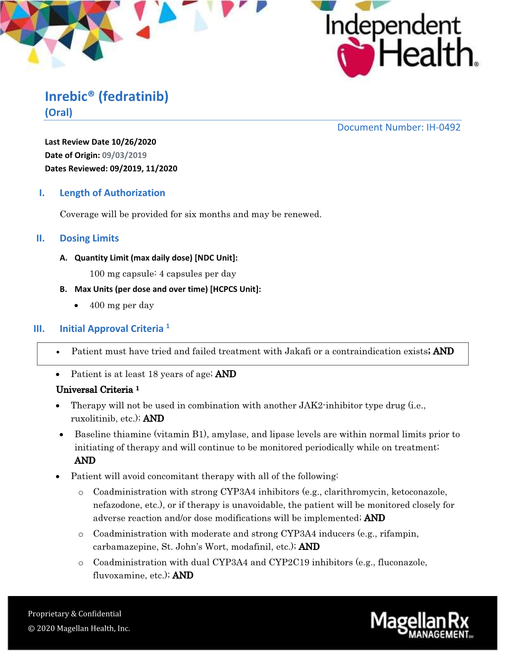 Inrebic® (Fedratinib) (Oral) Document Number: IH-0492 Last Review Date 10/26/2020 Date of Origin: 09/03/2019 Dates Reviewed: 09/2019, 11/2020