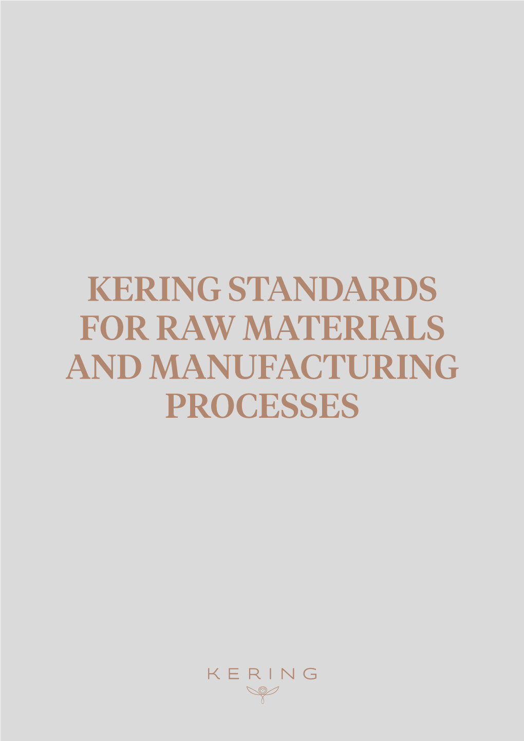 KERING STANDARDS for RAW MATERIALS and MANUFACTURING PROCESSES Contents