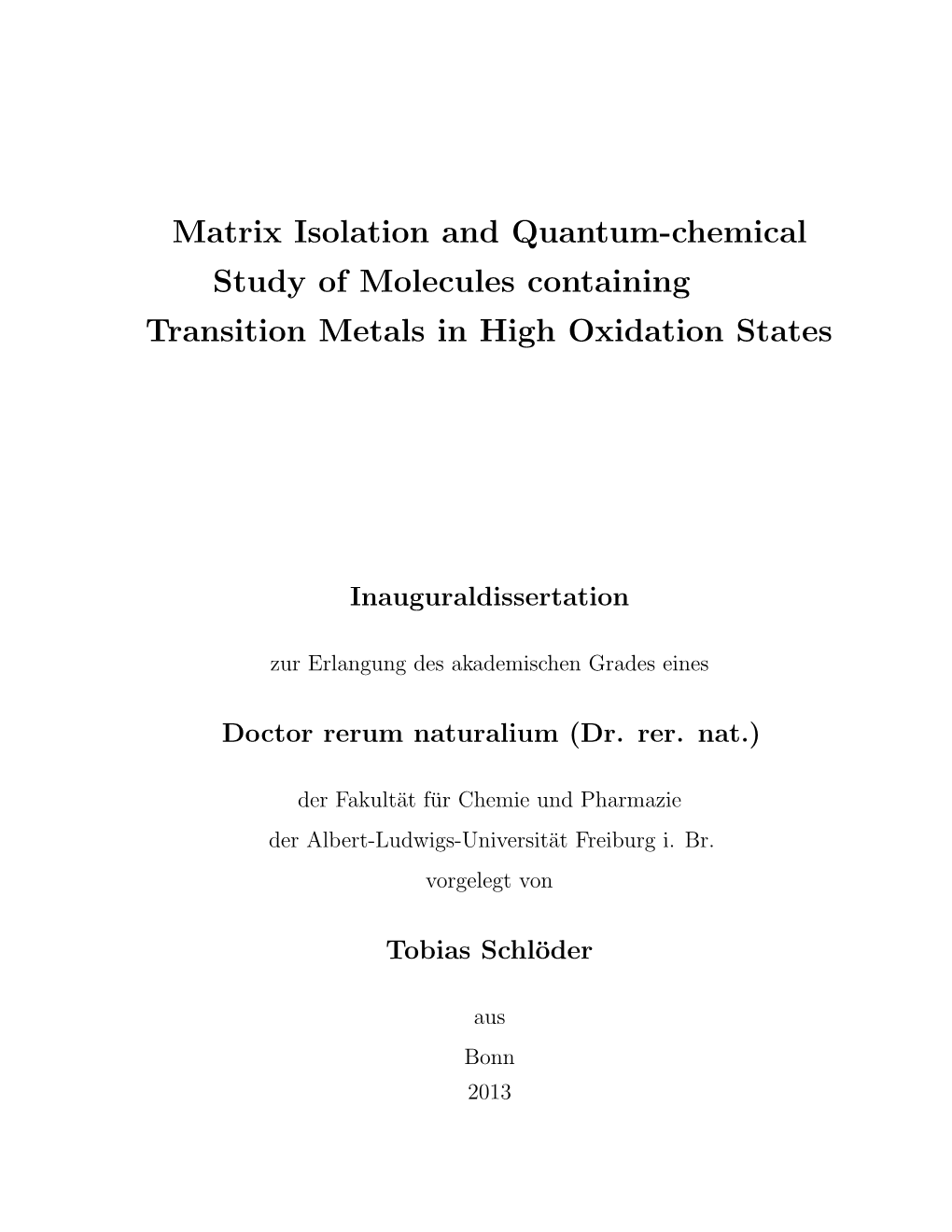 Matrix Isolation and Quantum-Chemical Study of Molecules Containing Transition Metals in High Oxidation States