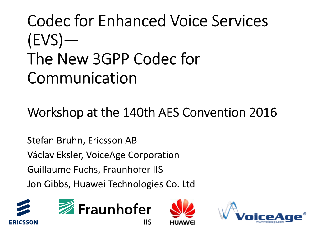 Codec for Enhanced Voice Services (EVS)— the New 3GPP Codec for Communication