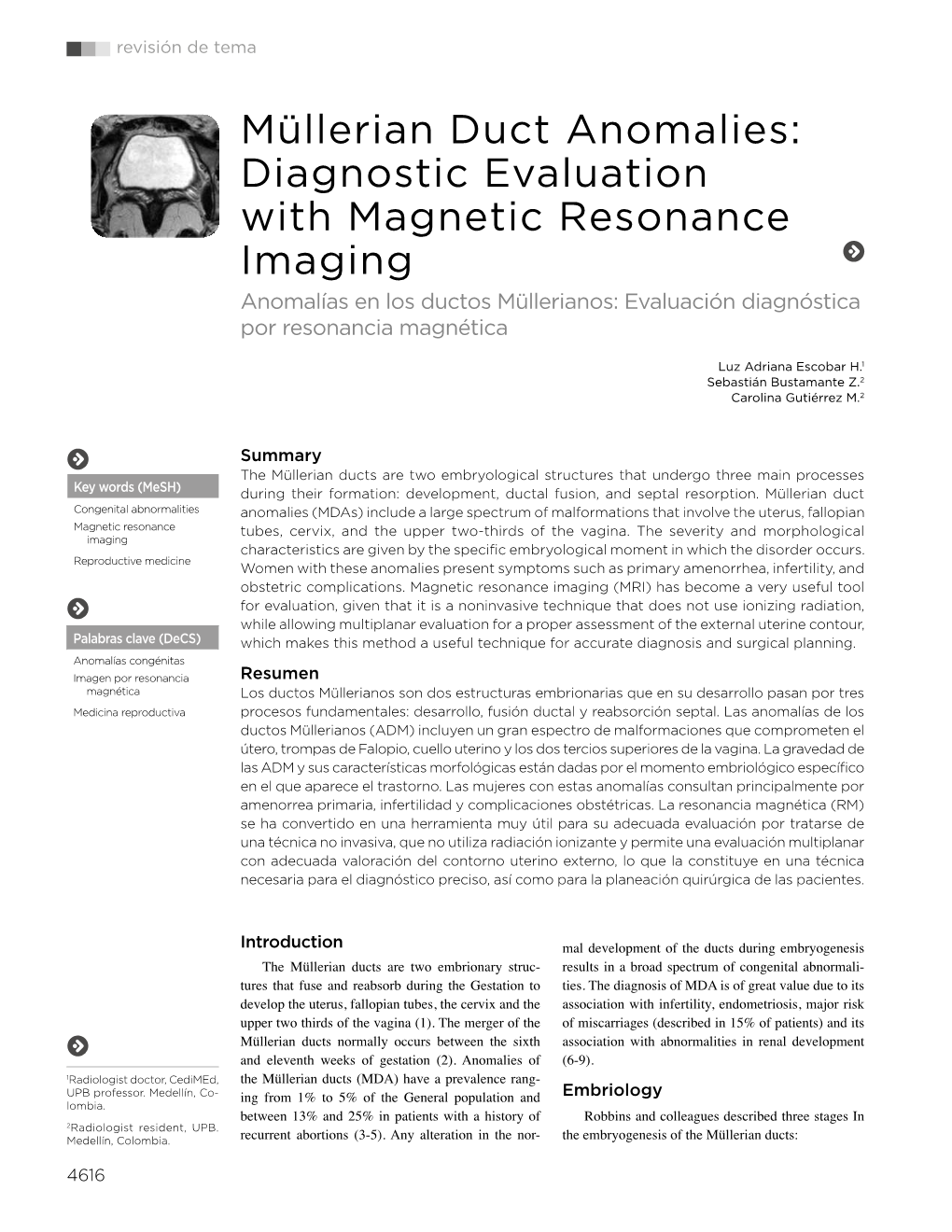 Müllerian Duct Anomalies: Diagnostic Evaluation with Magnetic Resonance Imaging Anomalías En Los Ductos Müllerianos: Evaluación Diagnóstica Por Resonancia Magnética