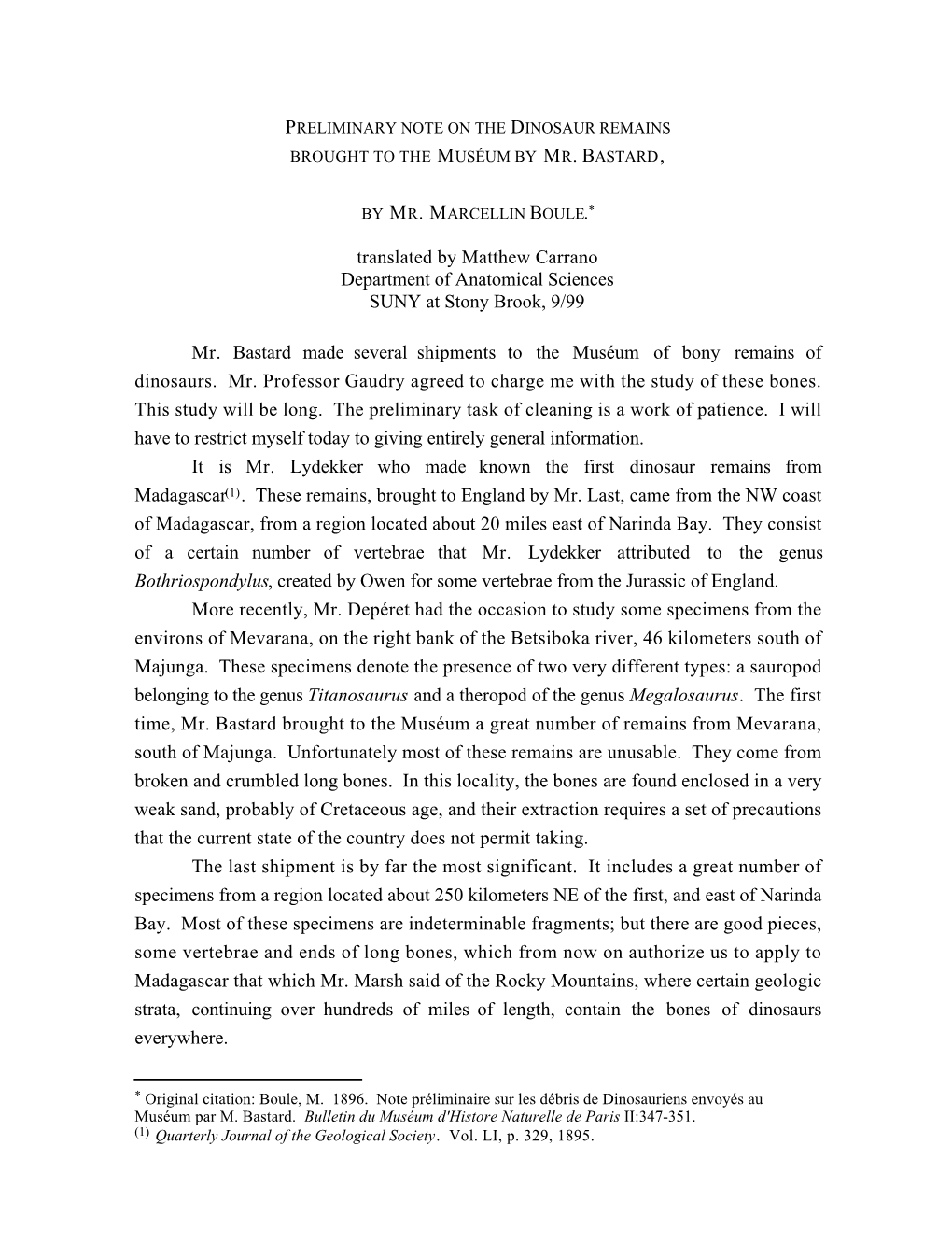 Translated by Matthew Carrano Department of Anatomical Sciences SUNY at Stony Brook, 9/99 Mr. Bastard Made Several Shipments To