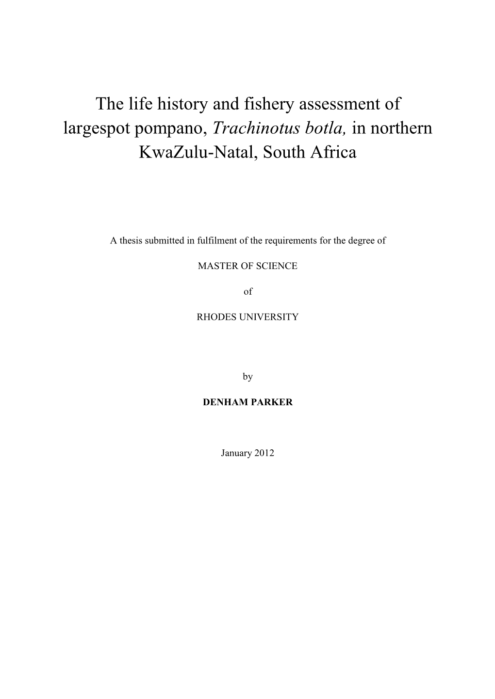 The Life History and Fishery Assessment of Largespot Pompano, Trachinotus Botla, in Northern Kwazulu-Natal, South Africa